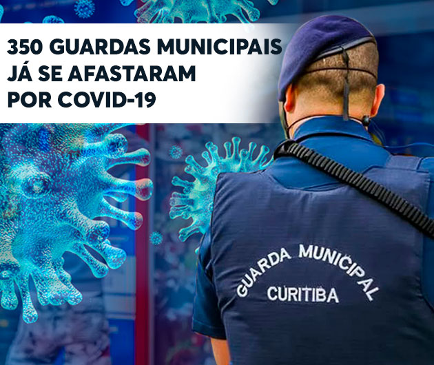 You are currently viewing 350 GUARDAS MUNICIPAIS JÁ SE AFASTARAM POR CID’S RELACIONADOS A COVID-19