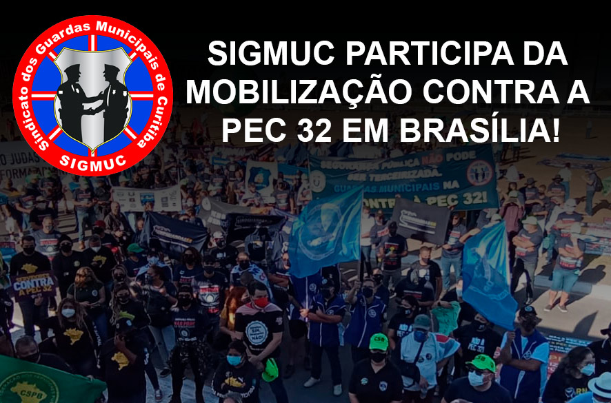 You are currently viewing SIGMUC participa da mobilização contra a PEC 32 em Brasília!