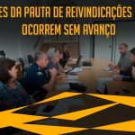 REUNIÕES DA PAUTA DE REIVINDICAÇÕES DE 2019 OCORREM SEM AVANÇO