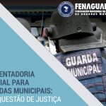 APOSENTADORIA POLICIAL PARA GUARDAS MUNICIPAIS: UMA QUESTÃO DE JUSTIÇA