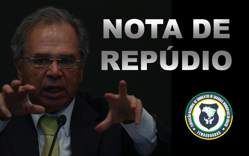 You are currently viewing NOTA DE REPÚDIO AO MINISTRO PAULO GUEDES