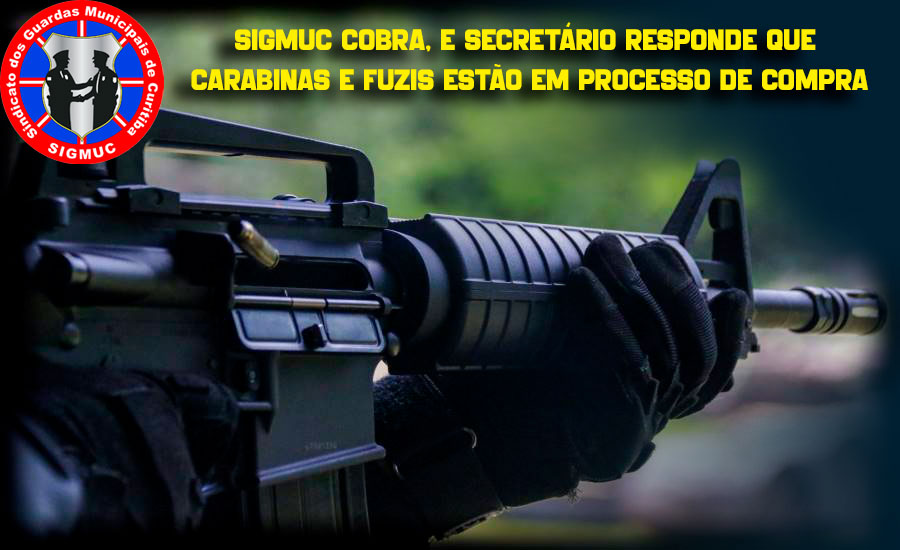 You are currently viewing SIGMUC COBRA, E SECRETÁRIO RESPONDE QUE CARABINAS E FUZIS ESTÃO EM PROCESSO DE COMPRA