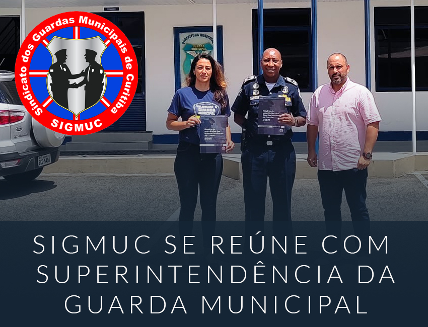 You are currently viewing SIGMUC SE REÚNE COM  SUPERINTENDÊNCIA DA GUARDA MUNICIPAL