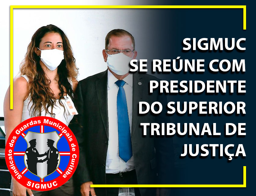 SIGMUC SE REÚNE COM PRESIDENTE DO SUPERIOR TRIBUNAL DE JUSTIÇA