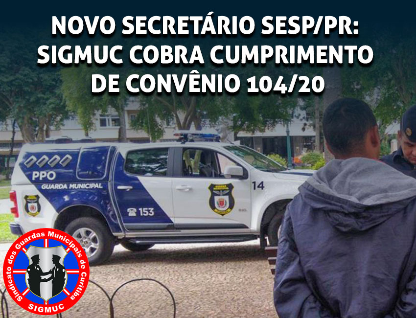 You are currently viewing NOVO SECRETÁRIO SESP/PR: SIGMUC COBRA CUMPRIMENTO DE CONVÊNIO 104/20 PARA LIBERAR LOGINS E BO UNIFICADO AOS GMS.