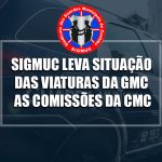SIGMUC LEVA SITUAÇÃO DAS VIATURAS DA GMC AS COMISSÕES DA CMC