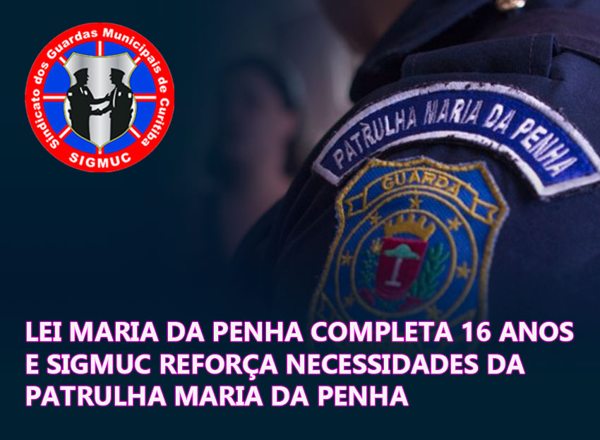 You are currently viewing LEI MARIA DA PENHA COMPLETA 16 ANOS E SIGMUC REFORÇA NECESSIDADES DA PATRULHA MARIA DA PENHA