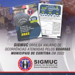 SIGMUC divulga anuário de ocorrências atendidas pelos guardas municipais de Curitiba em 2022