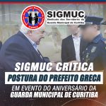 SIGMUC critica postura do prefeito Greca em evento do aniversário da Guarda Municipal de Curitiba
