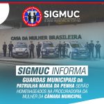 SIGMUC INFORMA: Guardas Municipais da Patrulha Maria da Penha serão homenageados na Procuradoria da Mulher da Câmara Municipal