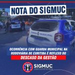 NOTA: Ocorrência com guarda municipal na rodoviária de Curitiba é reflexo do descaso da gestão
